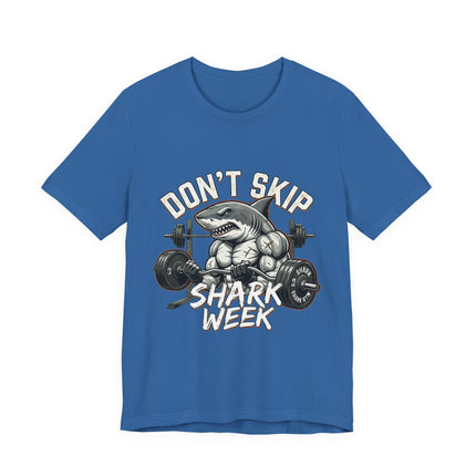 Don’t Skip Shark Week Tee | Shark Weightlifting Graphic Shirt